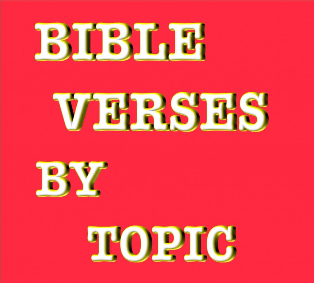 Bible Verses By Topic: Inspirational Scriptures By Subject