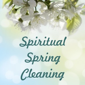 Your Guide to Spiritual Spring Cleaning