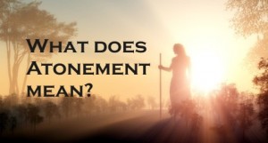 What Does Atonement Mean? Bible Definition Of Atonement