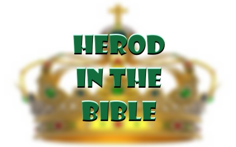 The Herods In The Bible