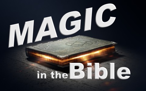 What Is The Biblical View Of Magic?