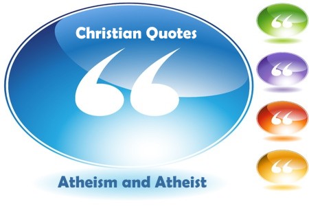 15 Christian Quotes About Atheism Or Atheists