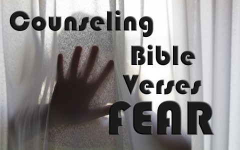 Key Bible Verses and Passages About Fear for Counseling
