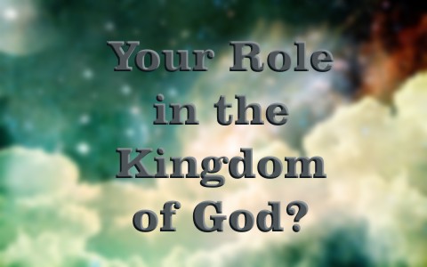 Do You Know Your Role In The Kingdom Of God