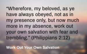 What Does It Mean to Work Out Your Own Salvation?